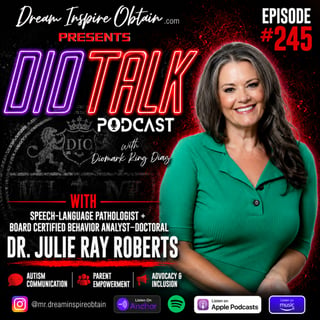 DIOTALK Episode #245 with Dr. Julie Ray Roberts, CCC-SLP, BCBA-D.