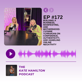 #172 - Building a Business, Manifesting, and Motherhood: Yvonne Tchrakian on Confidence, Authenticity, and Handling Online Negativity