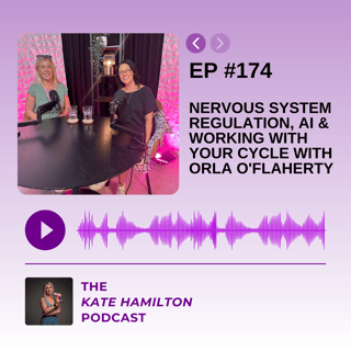 #174 - Nervous System Regulation, AI & Working With Your Cycle with Orla O'Flaherty