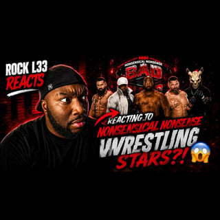 Rock L33 Reacts: Nonsensical Nonsense Wrestling