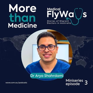 Episode 20 - More than Medicine: Dr Arya Shahrdami