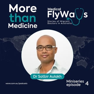  Episode 22 - More than Medicine: Dr Satbir Aulakh