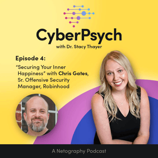 Securing Your Inner Happiness with Chris Gates, Sr. Offensive Security Manager, Robinhood