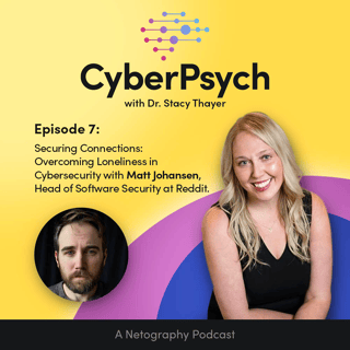 Episode 7:  Securing Connections: Overcoming Loneliness in Cybersecurity with Matt Johansen, Head of Software Security at Reddit