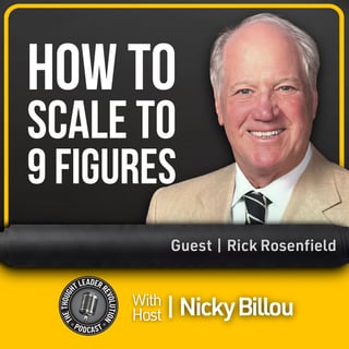 EP816: Rick Rosenfield - How To Scale to 9 Figures