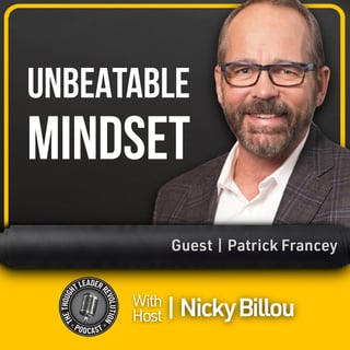 EP814: Patrick Francey - How To Build An Unbeatable Mindset