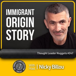 EP821: TL Nuggets #247 - Nicky's Immigrant Origin Story