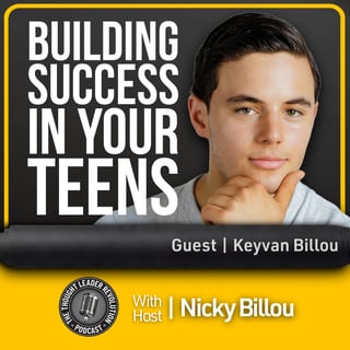 EP806: Keyvan Billou - Building Success In Your Teens