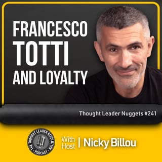 EP803: TL Nuggets #241 - Francesco Totti And Loyalty