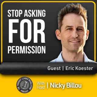 EP824: Eric Koester - Stop Asking For Permission