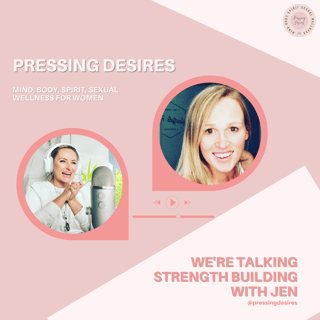 Ep 9. Strength building for health, wellbeing and intimacy with Jen Johnson