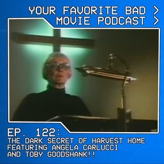Episode 122: The Dark Secret of Harvest Home featuring Angela Carlucci and Toby Goodshank
