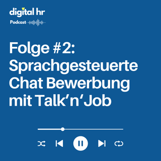 #2 Sprachgesteuerte Chat Bewerbung mit Talk'n'Job | digital hr
