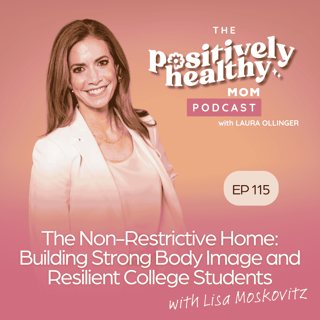 The Non-Restrictive Home: Building Strong Body Image and Resilient College Students