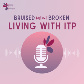 Bruised But Not Broken: Living with ITP