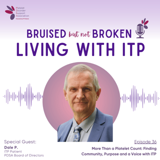 More Than a Platelet Count: Finding Community, Purpose and a Voice with ITP