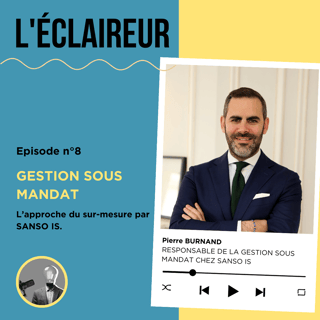 La Gestion sous mandat avec Pierre Burnand, Responsable de la GSM chez Sanso IS.
