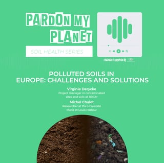 Episode 3 (EN) - Polluted soils in Europe: Challenges and solutions