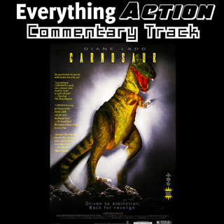 Everything Action Commentary: Carnosaur (1993)