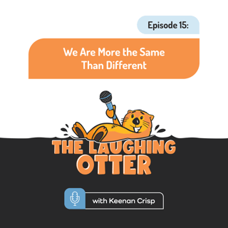We Are More the Same Than Different with Keenan Crisp