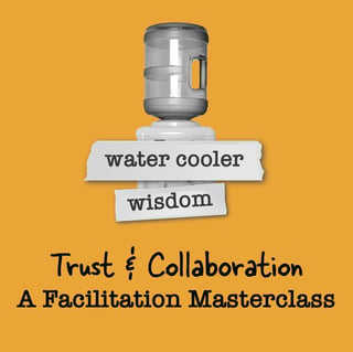 Facilitation Masterclass: Trust & Collaboration