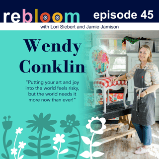 ReBloom Podcast: Finding Joy, Color & Confidence with Wendy Conklin of Chair Whimsy