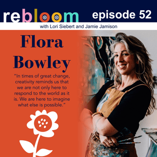 Creativity, Courage & the Art of Aliveness: A Conversation with Flora Bowley