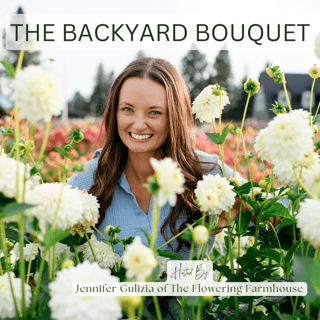 The Backyard Bouquet Podcast: Cut Flower Farming Podcast for Flower Farmers & Backyard Gardeners