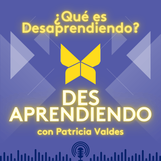 ¿Qué es Desaprendiendo?