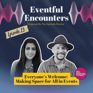 Everyone's Welcome: Making Space for All in Events