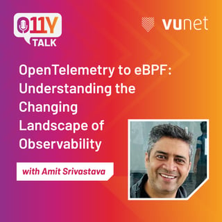Episode 10 : OpenTelemetry to eBPF: Understanding the Changing Landscape of Observability