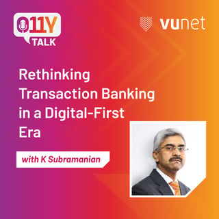 Episode 15: Rethinking Transaction Banking in a Digital-First Era