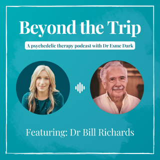 Dr Bill Richards: Living until you die: Psychedelic Assisted Therapy at the end of life