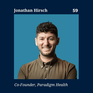 Rewriting the Clinical Trial Paradigm | $500m Paradigm Health Co-Founder Jonathan Hirsch