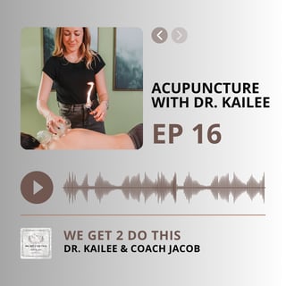 16 | Acupuncture with Dr. Kailee