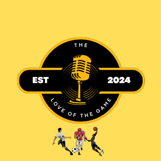 The Love Of The Game Podcast