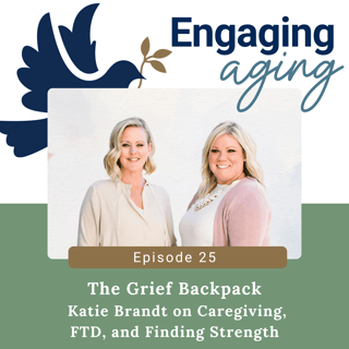 The Grief Backpack: Katie Brandt on Caregiving, FTD, and Finding Strength