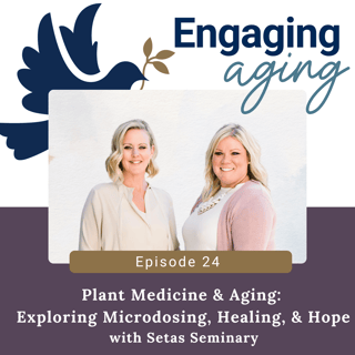 Plant Medicine & Aging: Exploring Microdosing, Healing, & Hope with Setas Seminary