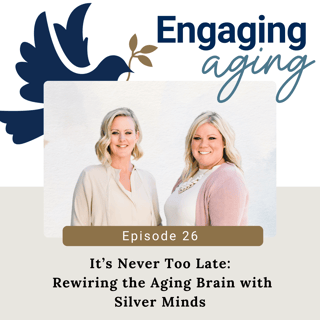 It’s Never Too Late: Rewiring the Aging Brain with Silver Minds