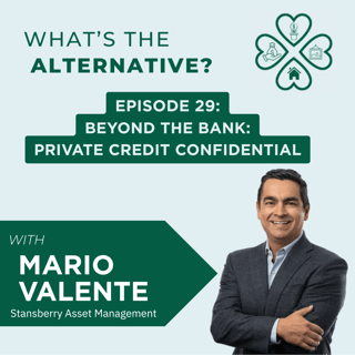 What's the Alternative? | Episode 29| Beyond the Bank: Private Credit Confidential with Mario Valente