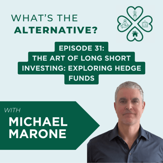 What's the Alternative? | Episode 31 | The Art of Long Short Investing: Exploring Hedge Funds with Michael Marone