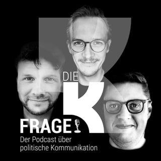 Die K-Frage – Der Podcast über politische Kommunikation