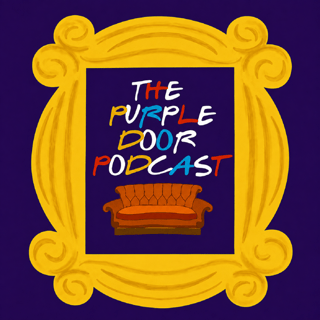 The Purple Door Podcast - A Friends Rewatch Pod