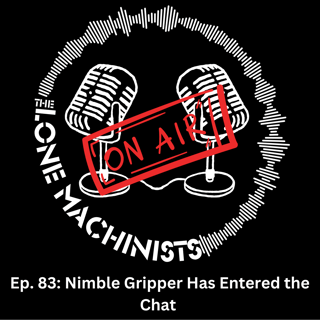 Ep. 83: Nimble Gripper Has Entered the Chat