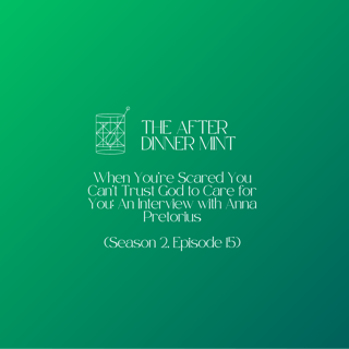 When You're Scared You Can't Trust God to Care for You: An Interview with Anna Pretorius