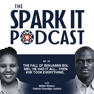 EP 25: The Fall of Benjamin Bol Mel: He Had It All… Then Kiir Took EVERYTHING. 