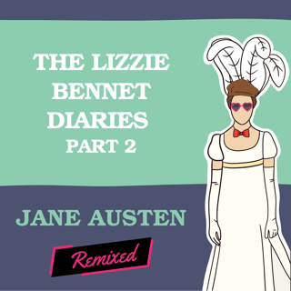The Lizzie Bennet Diaries: Part Two