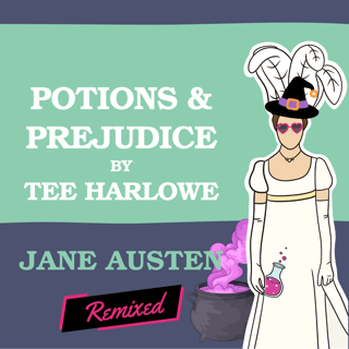 Potions & Prejudice by Tee Harlowe