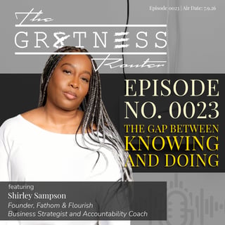 Ep. 0023 | The Gap Between Knowing and Doing