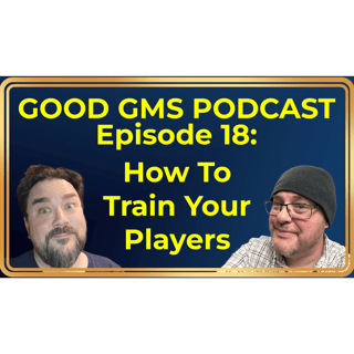 18 - How To Train Your Players